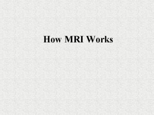How MRI Works Magnetic resonance imaging Magnetic Resonance