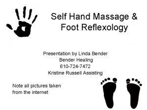 Self Hand Massage Foot Reflexology Presentation by Linda