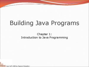 Building Java Programs Chapter 1 Introduction to Java