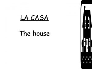 LA CASA The house el apartamento apartament el