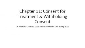 Chapter 11 Consent for Treatment Withholding Consent Dr