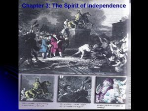 Chapter 3 The Spirit of Independence Introduction Patriots