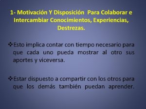 1 Motivacin Y Disposicin Para Colaborar e Intercambiar