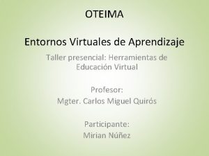 OTEIMA Entornos Virtuales de Aprendizaje Taller presencial Herramientas