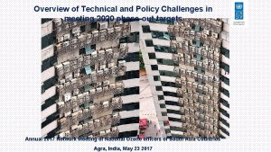 Overview of Technical and Policy Challenges in meeting