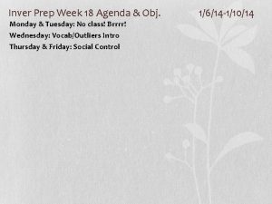 Inver Prep Week 18 Agenda Obj Monday Tuesday