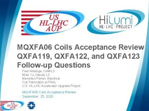 MQXFA 06 Coils Acceptance Review QXFA 119 QXFA