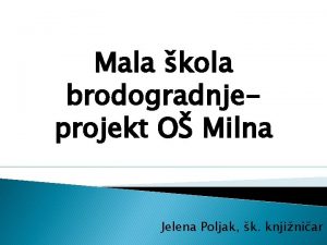 Mala kola brodogradnjeprojekt O Milna Jelena Poljak k