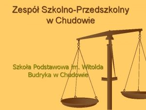 Zesp SzkolnoPrzedszkolny w Chudowie Szkoa Podstawowa im Witolda