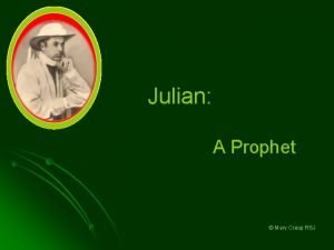 Julian A Prophet Mary Cresp RSJ Julian A