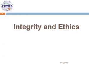 1 Integrity and Ethics 2142022 Learning objectives 2