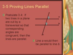 3 5 Proving Lines Parallel Postulate 3 4