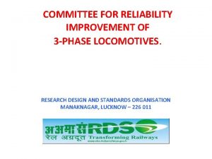 COMMITTEE FOR RELIABILITY IMPROVEMENT OF 3 PHASE LOCOMOTIVES