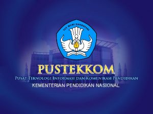 KEMENTERIAN PENDIDIKAN NASIONAL Pembuatan Media Presentasi Apa yang