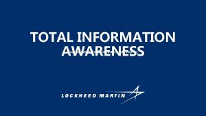 TOTAL INFORMATION AWARENESS Counterintelligence Analyst Garrett Werner LOCKHEED