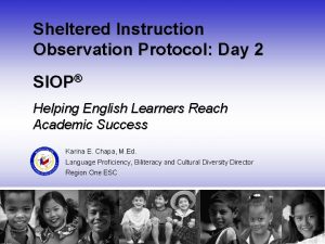 Sheltered Instruction Observation Protocol Day 2 SIOP Helping