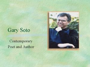 Gary Soto Contemporary Poet and Author Biography Born