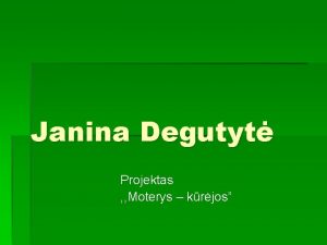 Janina Degutyt Projektas Moterys krjos Poets vaidmuo Janina