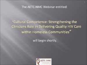 1 The AETCNMC Webinar entitled Cultural Competence Strengthening