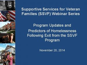 Supportive Services for Veteran Families SSVF Webinar Series