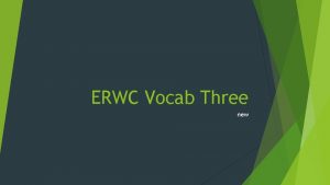 ERWC Vocab Three new Asset Noun Something of
