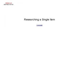 Researching a Single Item Concept Researching a Single