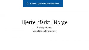 Hjerteinfarkt i Norge rsrapport 2020 Norsk hjerteinfarktregister Hovedfunn