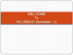 WELCOME To HCI 2020 21 Semester I SAVITRIBAI