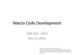 Macro Code Development HRP 223 2012 Nov 12
