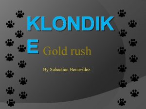 KLONDIK E Gold rush By Sabastian Benavidez Preparation