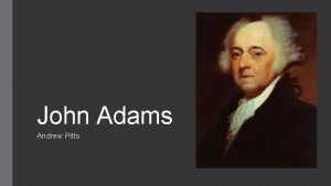 John Adams Andrew Pitts ChildhoodEarly Years John Adams