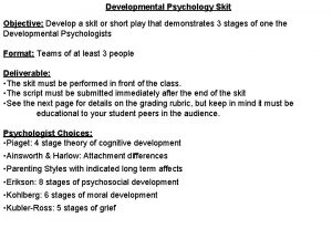 Developmental Psychology Skit Objective Develop a skit or