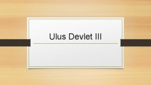 Ulus Devlet III Ulus devletler yelerinin hep devletlerine