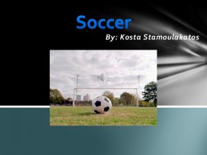 Soccer By Kosta Stamoulakatos The Leagues Theres more