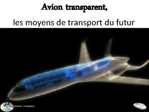 Avion transparent les moyens de transport du futur