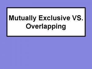 Mutually Exclusive VS Overlapping Compound Probability A compound