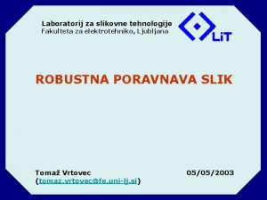 Laboratorij za slikovne tehnologije Fakulteta za elektrotehniko Ljubljana