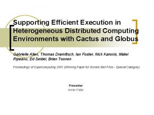 Supporting Efficient Execution in Heterogeneous Distributed Computing Environments