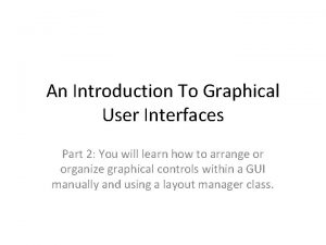 An Introduction To Graphical User Interfaces Part 2