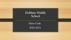 Dobbins Middle School Dress Code 2020 2021 Dobbins