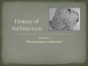 History of Architecture Lecture 3 Mesopotamian Architecture Map