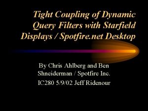 Tight Coupling of Dynamic Query Filters with Starfield