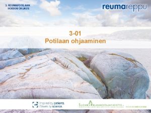 3 REUMAPOTILAAN HOIDON OHJAUS 3 01 Potilaan ohjaaminen