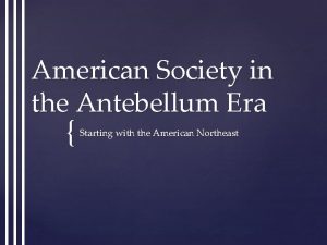 American Society in the Antebellum Era Starting with