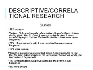 DESCRIPTIVECORRELA TIONAL RESEARCH Survey 1992 survey The term