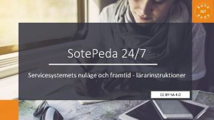 Sote Peda 247 Servicesystemets nulge och framtid lrarinstruktioner