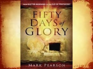 Fifty Days of Glory From EASTER MORNING to