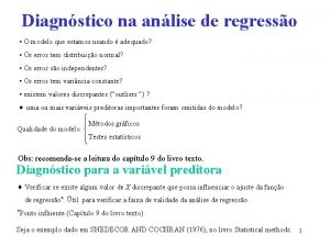 Diagnstico na anlise de regresso O modelo que