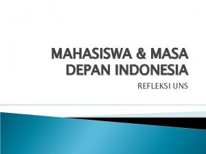 MAHASISWA MASA DEPAN INDONESIA REFLEKSI UNS Pandangan Muhammad