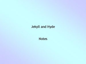 Jekyll and Hyde Notes Setting Darkness and light